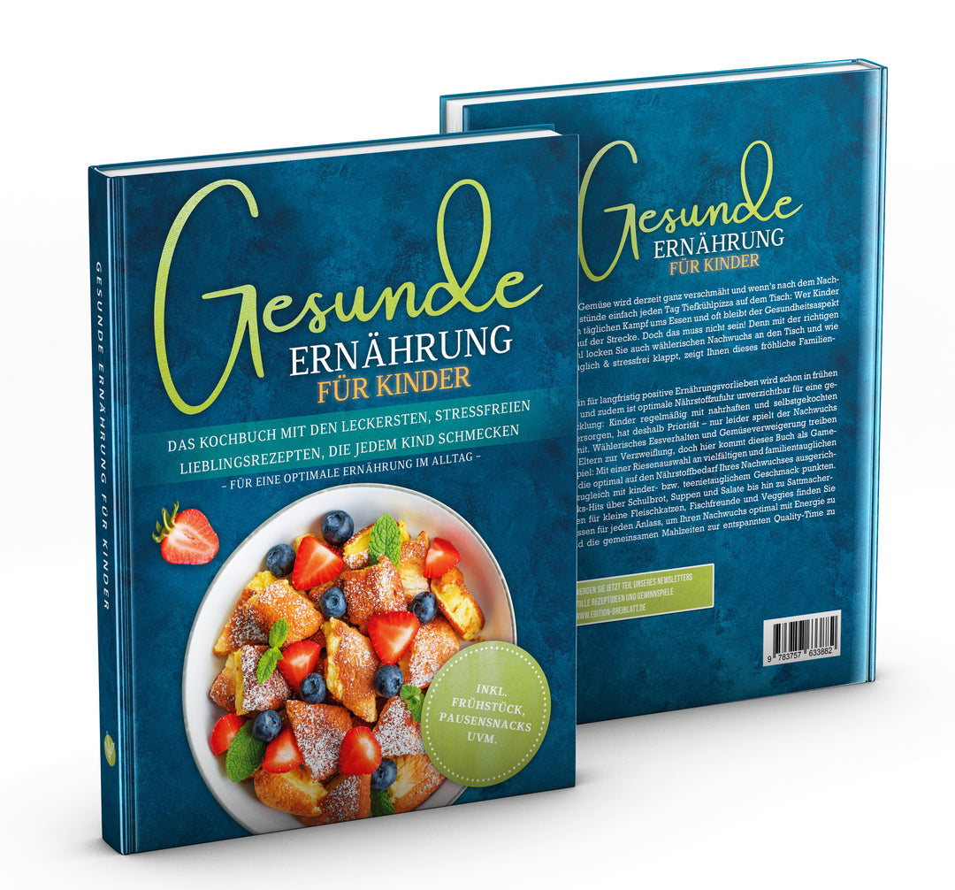 Gesunde Ernährung für Kinder: Das Kochbuch mit den leckersten, stressfreien Lieblingsrezepten, die jedem Kind schmecken – für eine optimale Ernährung im Alltag