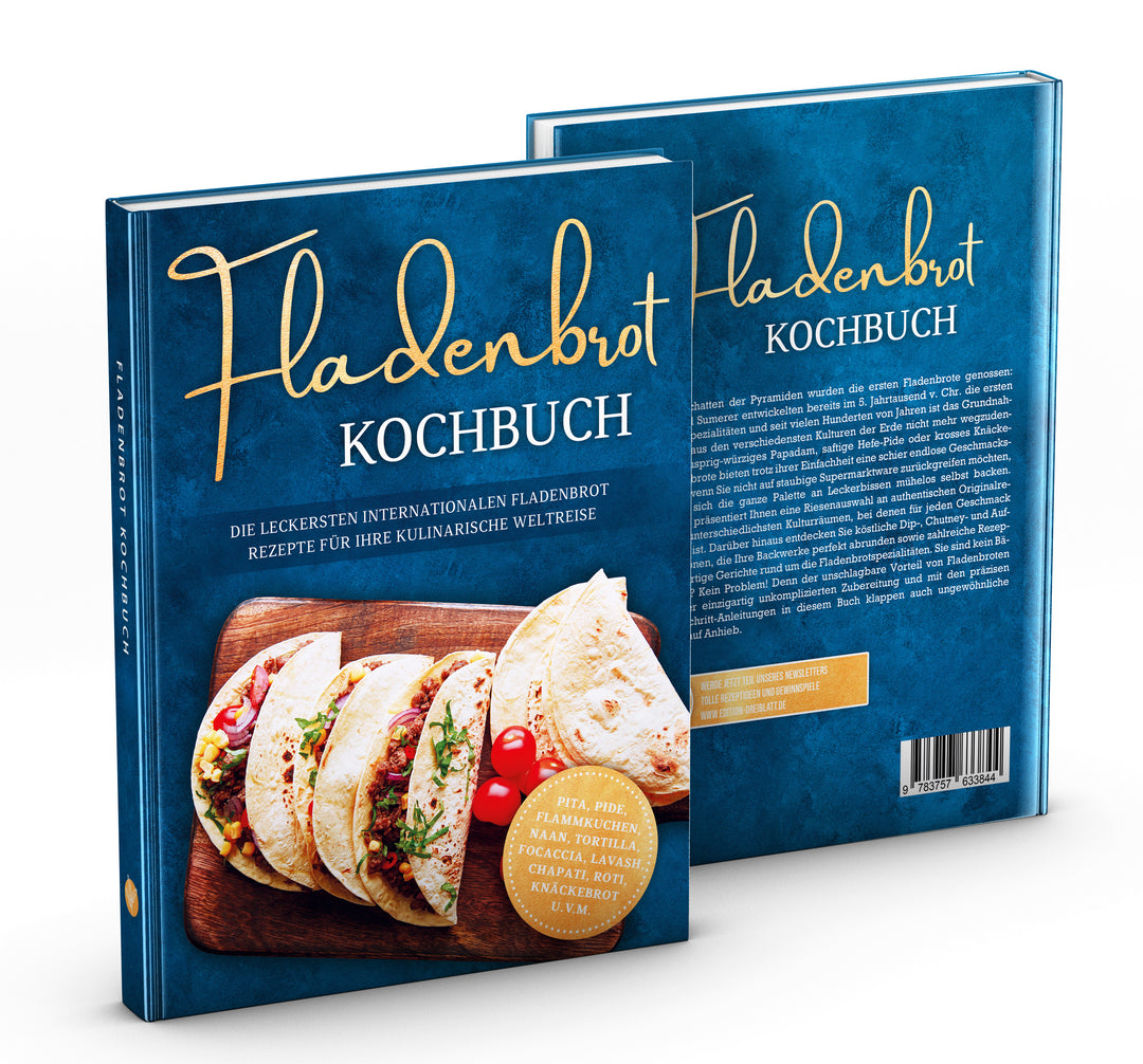 Fladenbrot Kochbuch: Die leckersten internationalen Fladenbrot Rezepte für Ihre kulinarische Weltreise