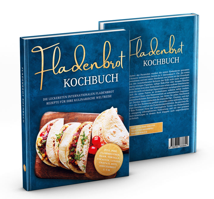 Fladenbrot Kochbuch: Die leckersten internationalen Fladenbrot Rezepte für Ihre kulinarische Weltreise
