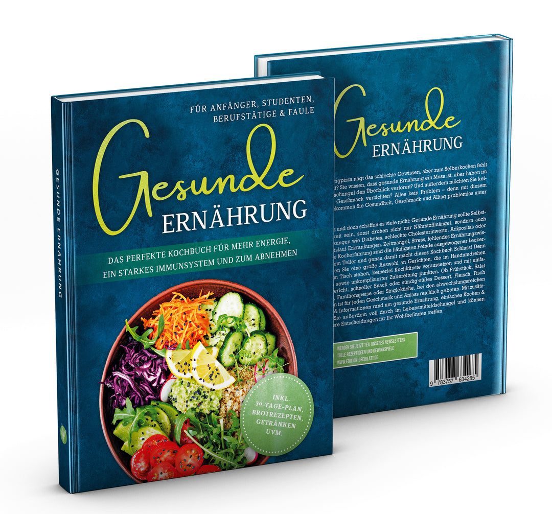 Gesunde Ernährung für Anfänger, Studenten, Berufstätige & Faule: Das perfekte Kochbuch für mehr Energie, ein starkes Immunsystem und zum Abnehmen