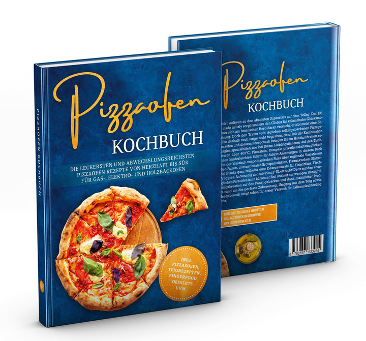 Pizzaofen Kochbuch: Die leckersten und abwechslungsreichsten Pizzaofen Rezepte von herzhaft bis süß für Gas-, Elektro- und Holzbackofen