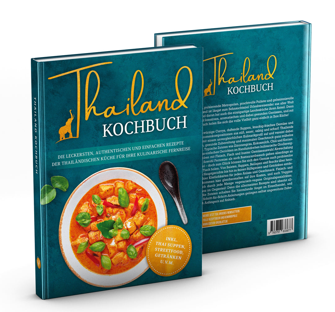 Thailand Kochbuch: Die leckersten, authentischen und einfachen Rezepte der thailändischen Küche für Ihre kulinarische Fernreise