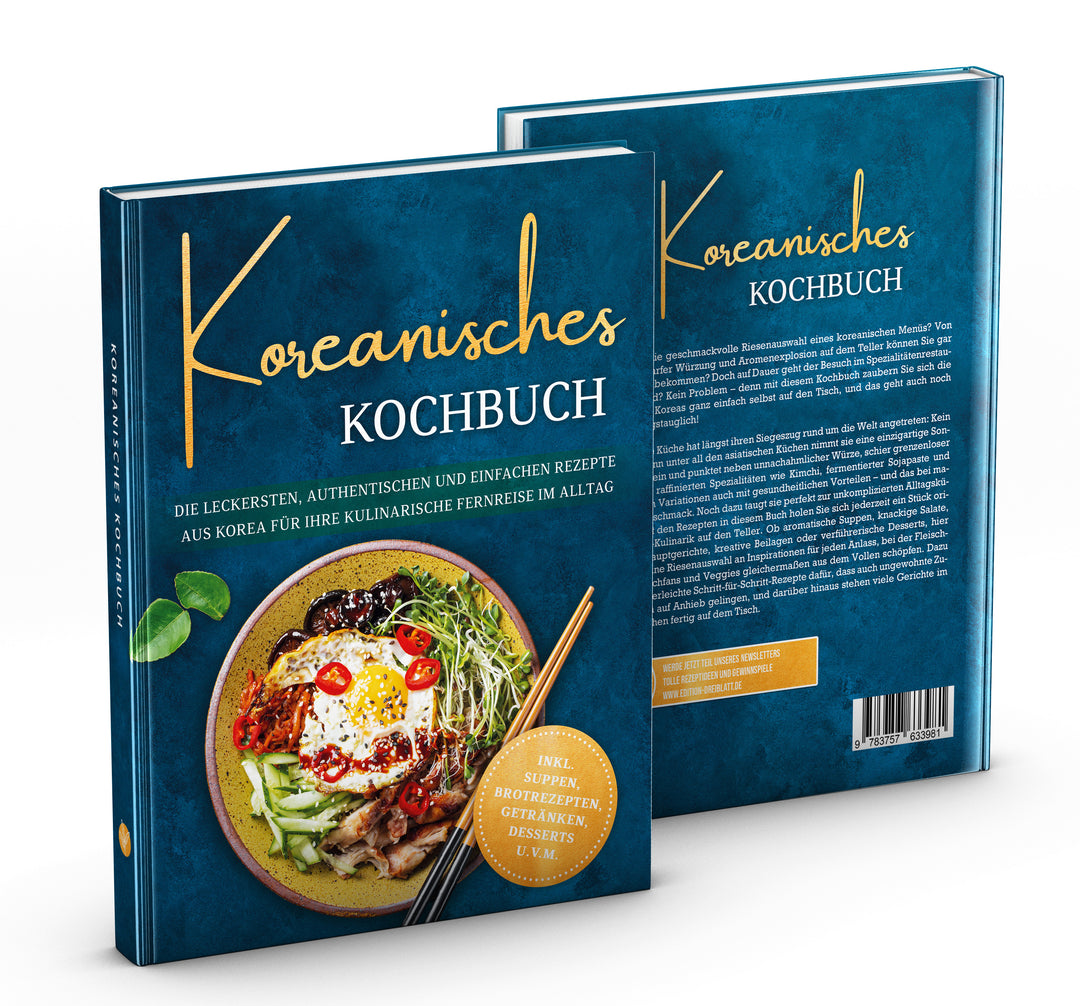 Koreanisches Kochbuch: Die leckersten, authentischen und einfachen Rezepte aus Korea für Ihre kulinarische Fernreise im Alltag