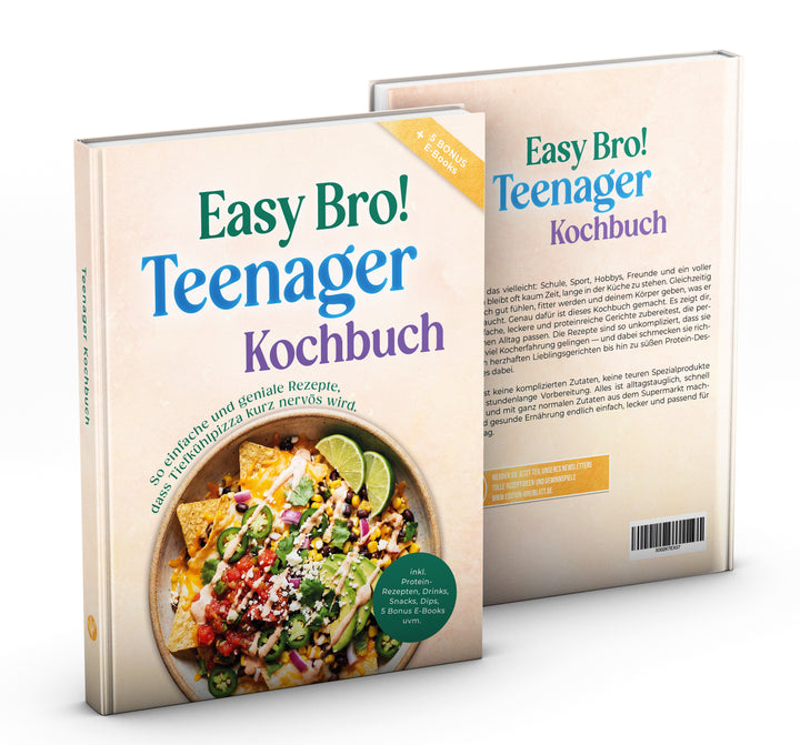 Teenager Kochbuch - Easy Bro: So einfache und geniale Rezepte, dass Tiefkühlpizza kurz nervös wird - inkl. Protein-Rezepten, Drinks, Snacks, Dips, 5 Bonus E-Books uvm.