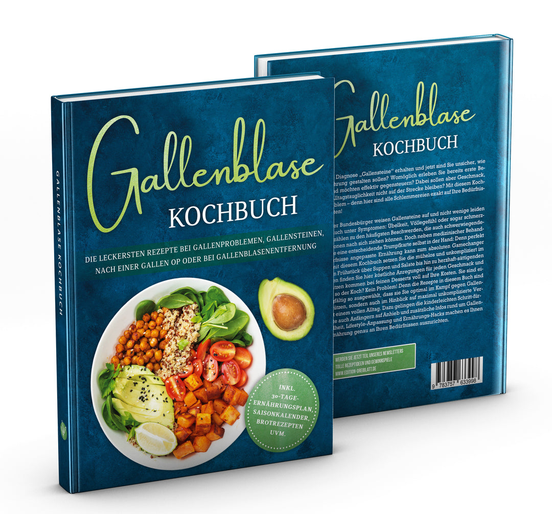 Gallenblase Kochbuch: Die leckersten Rezepte bei Gallenproblemen, Gallensteinen, nach einer Gallen OP oder bei Gallenblasenentfernung