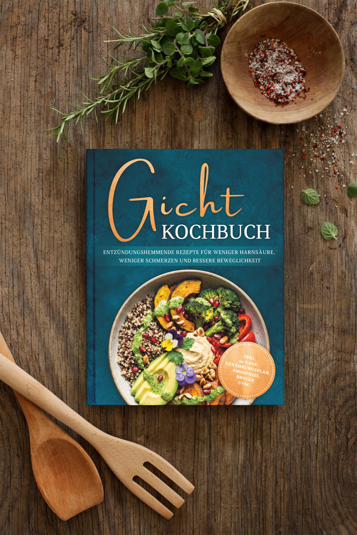 Gicht Kochbuch: Schnelle & einfache entzündungshemmende Rezepte für weniger Harnsäure, weniger Schmerzen und bessere Beweglichkeit im Alltag
