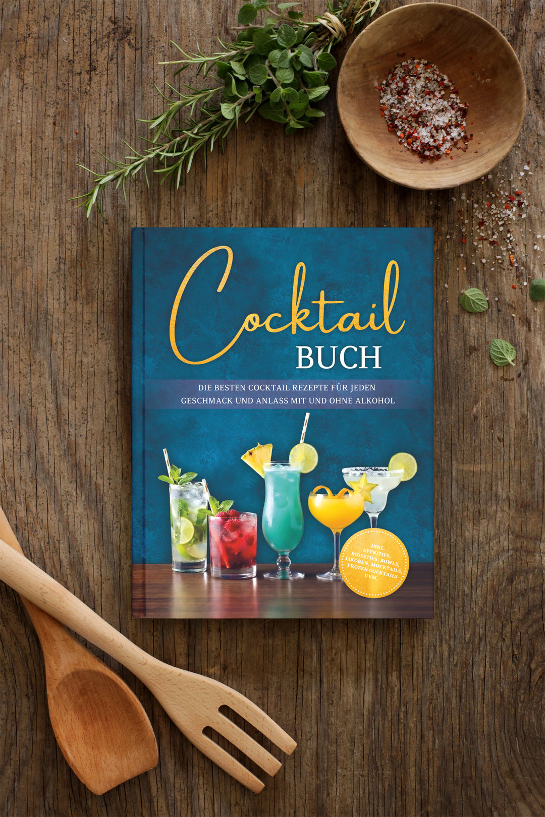 Cocktail Buch: Die besten Cocktail Rezepte für jeden Geschmack und Anlass mit und ohne Alkohol