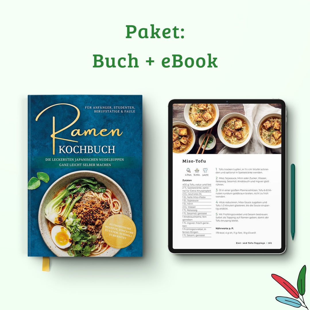 Ramen Kochbuch für Anfänger, Studenten, Berufstätige & Faule: Die leckersten japanischen Nudelsuppen ganz leicht selber machen - authentische Rezepte, einfache Zutaten, schnell zubereitet