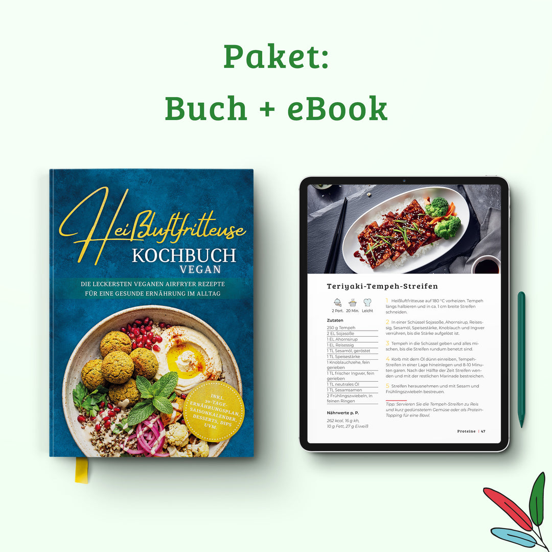 Heißluftfritteuse Kochbuch VEGAN: Die leckersten veganen Airfryer Rezepte für eine gesunde Ernährung im Alltag