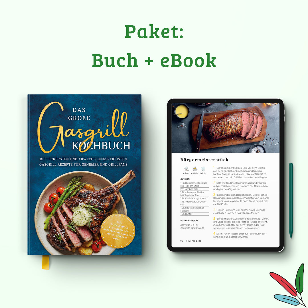 Das große Gasgrill Kochbuch: Die leckersten und abwechslungsreichsten Gasgrill Rezepte für Genießer und Grillfans