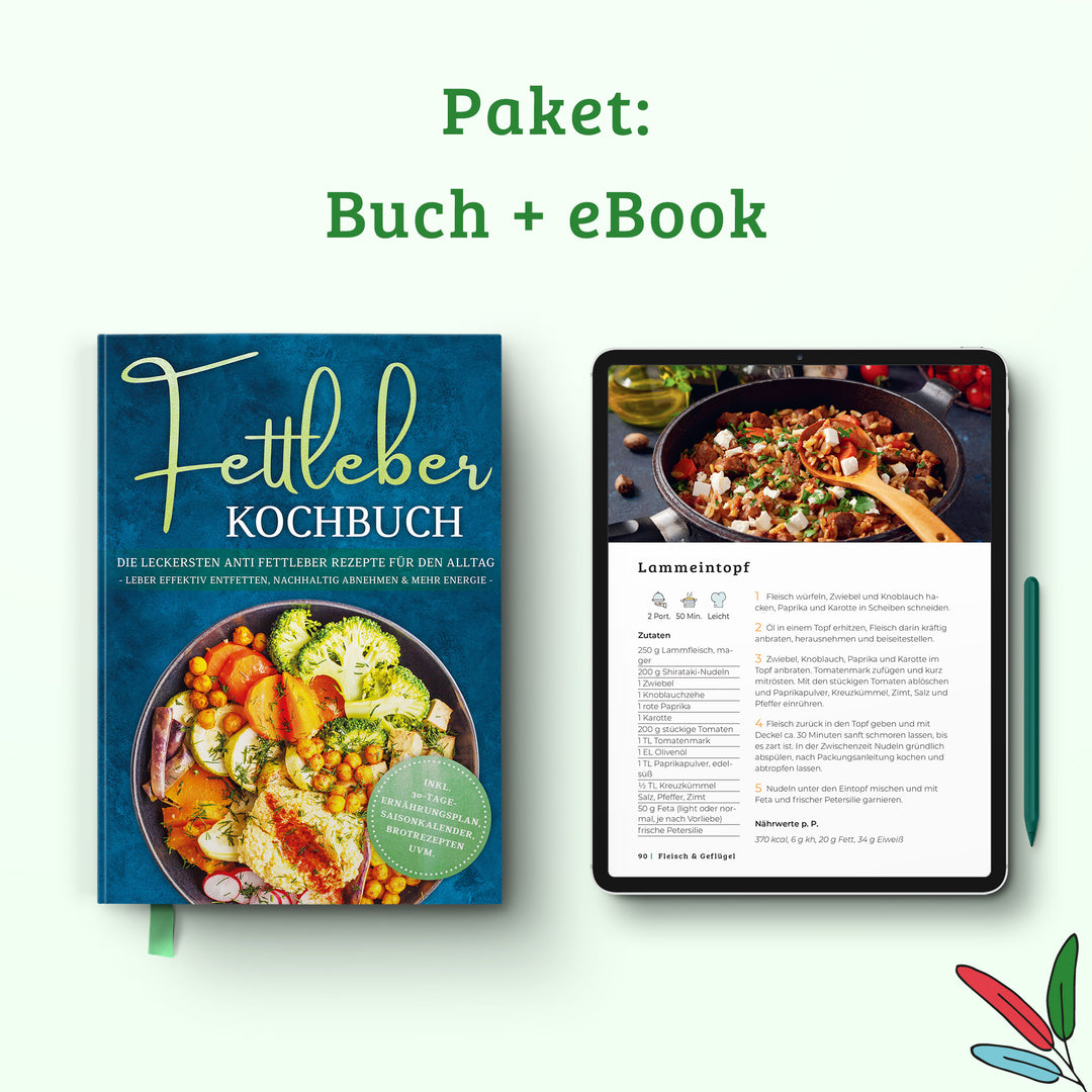 Fettleber Kochbuch: Die leckersten Anti Fettleber Rezepte für den Alltag - Leber effektiv entfetten, nachhaltig Abnehmen & mehr Energie