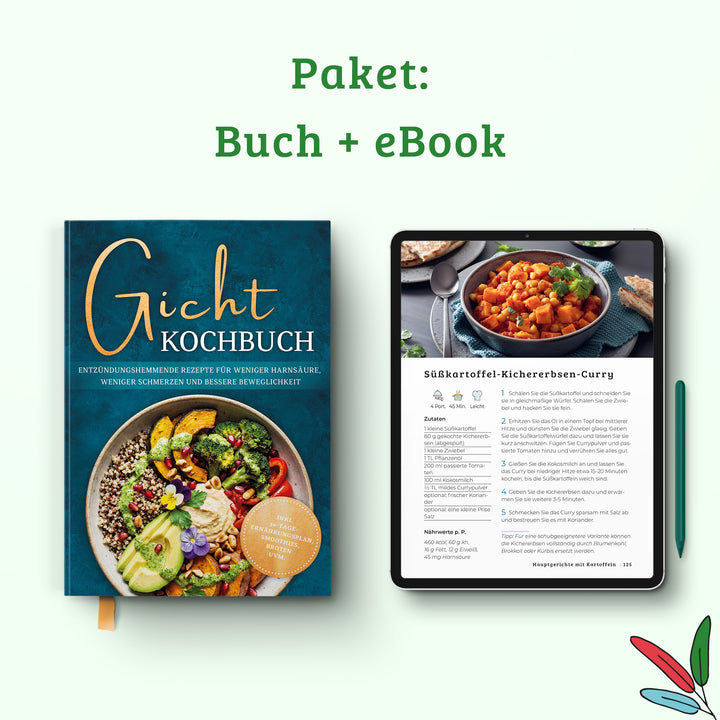 Gicht Kochbuch: Schnelle & einfache entzündungshemmende Rezepte für weniger Harnsäure, weniger Schmerzen und bessere Beweglichkeit im Alltag