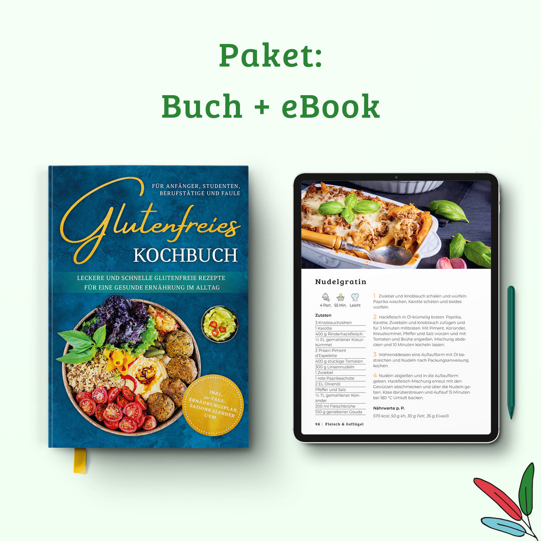 Glutenfreies Kochbuch für Anfänger, Studenten, Berufstätige & Faule: Leckere und schnelle glutenfreie Rezepte für eine gesunde Ernährung im Alltag