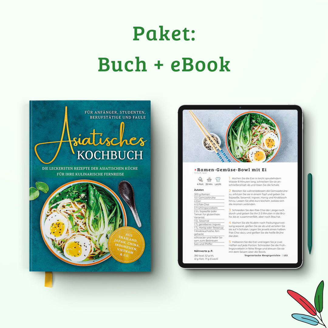 Asiatisches Kochbuch für Anfänger, Studenten, Berufstätige & Faule: Die leckersten Rezepte der asiatischen Küche für Ihre kulinarische Fernreise