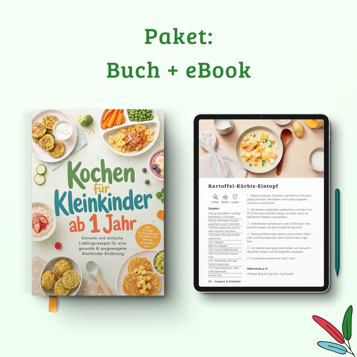 Kochen für Kleinkinder ab 1 Jahr: Schnelle und einfache Lieblingsrezepte für eine gesunde & ausgewogene Kleinkinder Ernährung