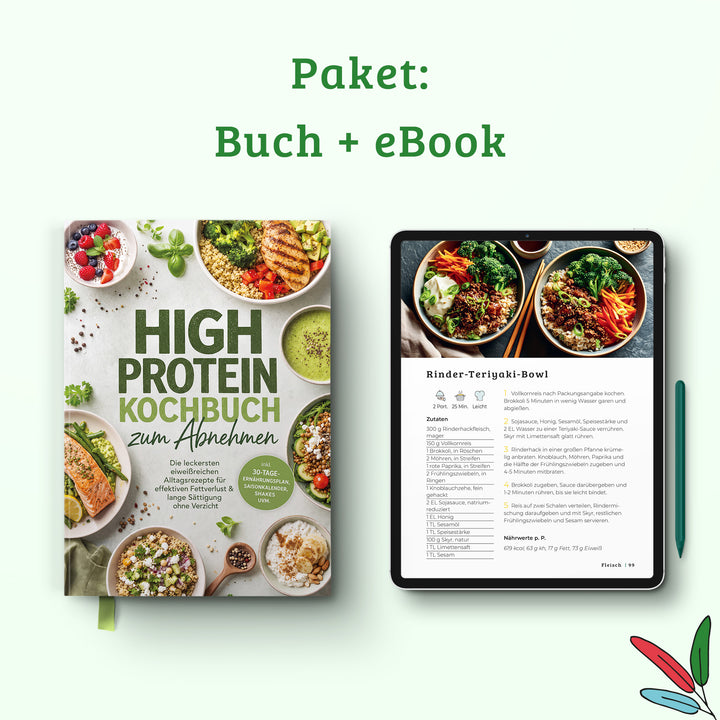 High Protein Kochbuch zum Abnehmen: Die leckersten eiweißreichen Alltagsrezepte für effektiven Fettverlust & lange Sättigung ohne Verzicht