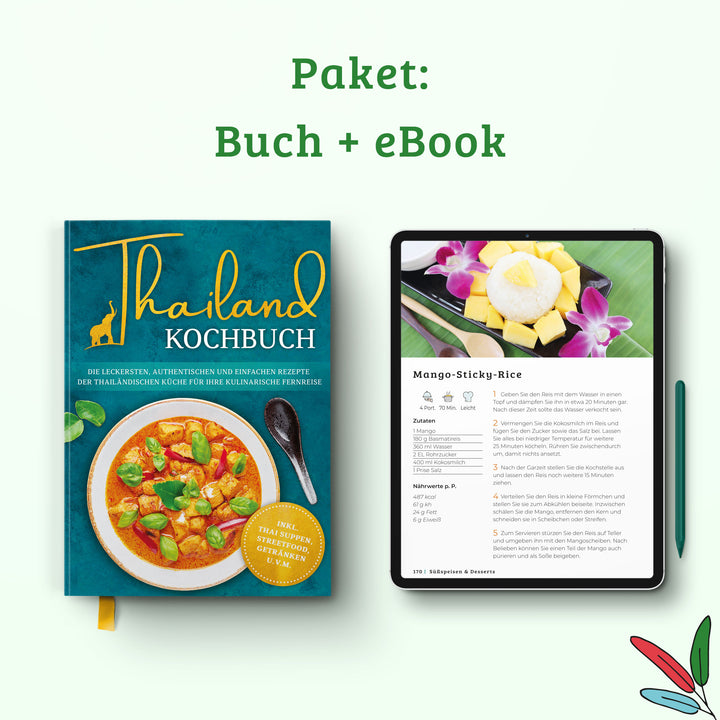 Thailand Kochbuch: Die leckersten, authentischen und einfachen Rezepte der thailändischen Küche für Ihre kulinarische Fernreise