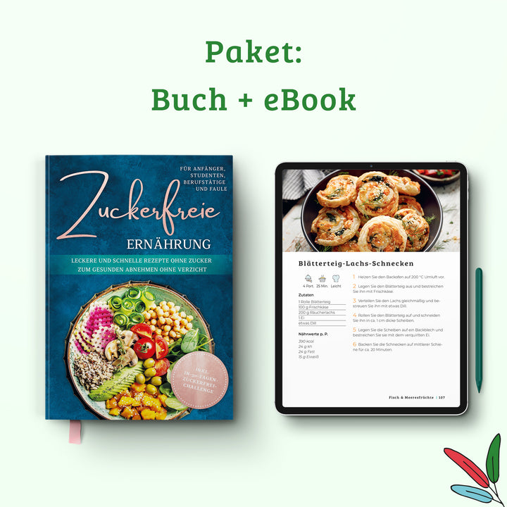 Zuckerfreie Ernährung für Anfänger, Studenten, Berufstätige & Faule: Leckere und schnelle Rezepte ohne Zucker zum gesunden Abnehmen ohne Verzicht