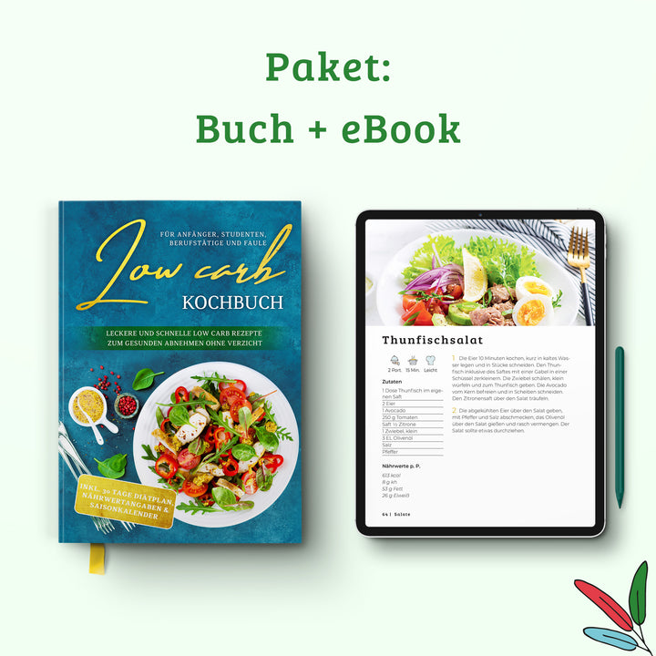 Low Carb Kochbuch für Anfänger, Studenten, Berufstätige und Faule: Leckere und schnelle Low Carb Rezepte zum gesunden Abnehmen ohne Verzicht