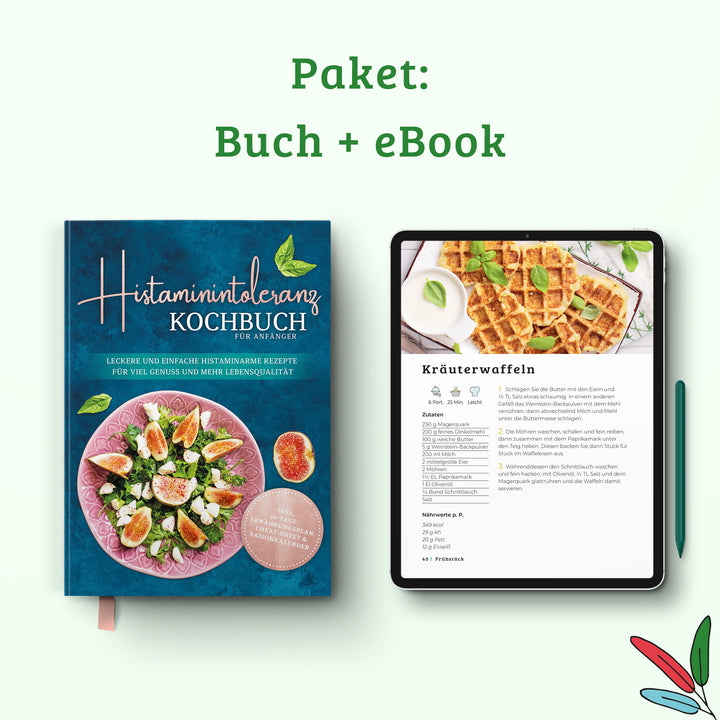 Histaminintoleranz Kochbuch für Anfänger: Leckere und einfache histaminarme Rezepte für viel Genuss und mehr Lebensqualität
