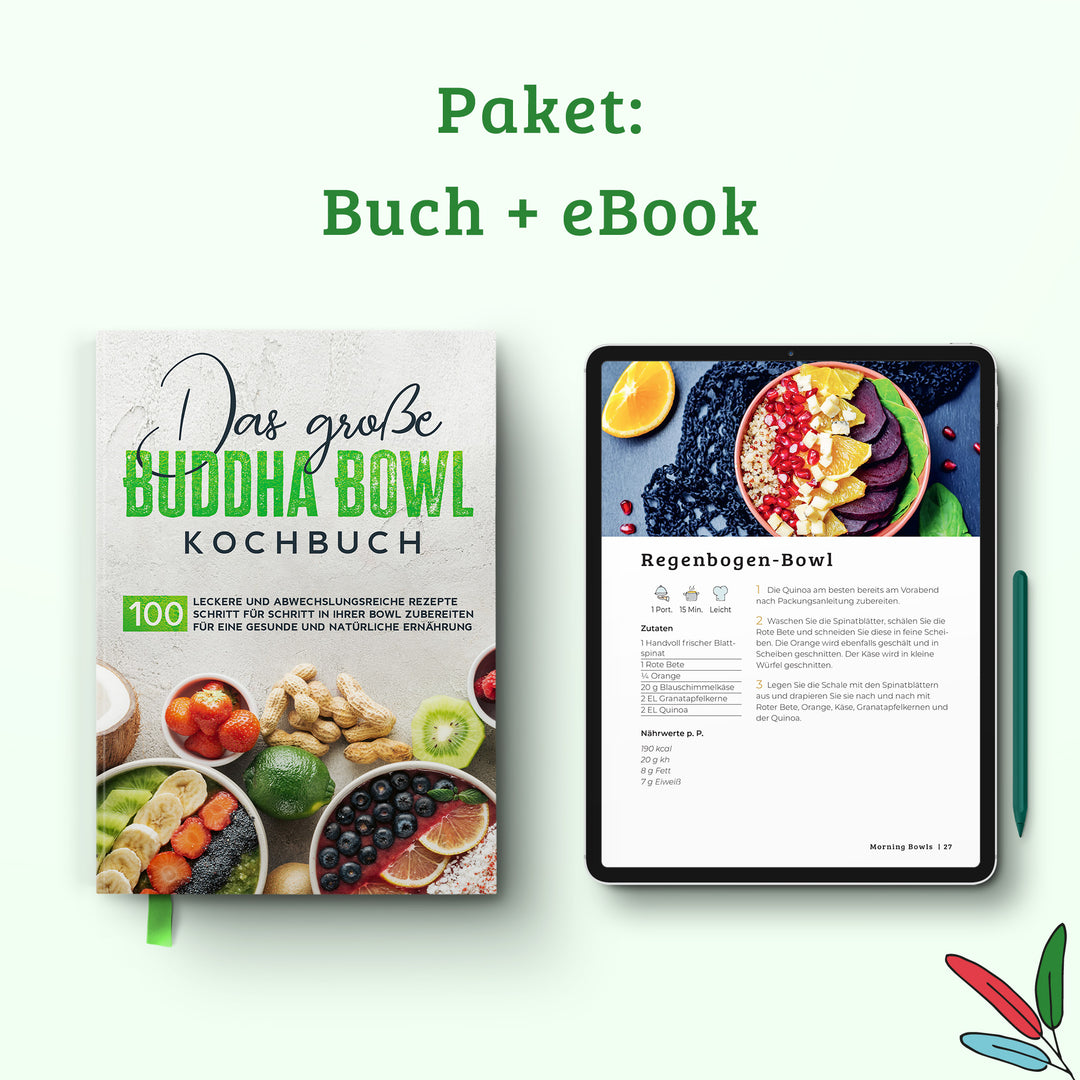 Das große Buddha Bowl Kochbuch: 100 leckere und abwechslungsreiche Rezepte Schritt für Schritt zubereiten für eine gesunde und natürliche Ernährung