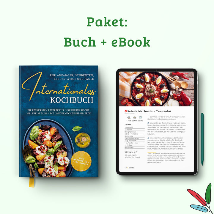 Internationales Kochbuch für Anfänger, Studenten, Berufstätige und Faule: Die leckersten Rezepte für Ihre kulinarische Weltreise durch die Länderküchen dieser Erde