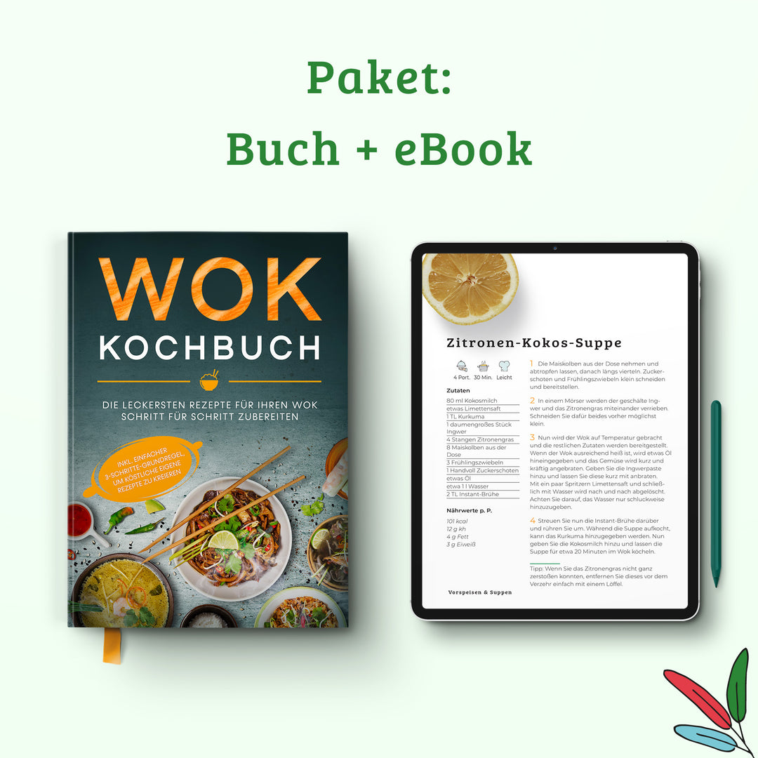 Wok Kochbuch: Die leckersten Rezepte für Ihren Wok Schritt für Schritt zubereiten