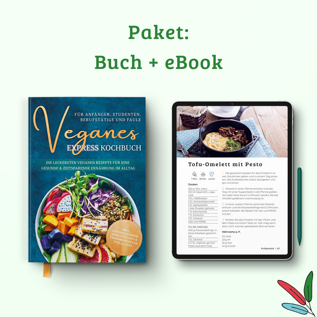 Veganes Express Kochbuch für Anfänger, Studenten, Berufstätige und Faule: Die leckersten veganen Rezepte für eine gesunde & zeitsparende Ernährung im Alltag