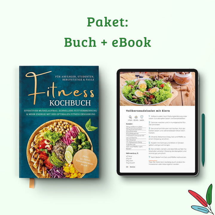 Fitness Kochbuch für Anfänger, Studenten, Berufstätige & Faule: Effektiver Muskelaufbau, schnellere Fettverbrennung und mehr Energie mit der optimalen Fitness Ernährung
