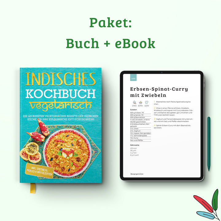 Indisches Kochbuch - vegetarisch: Die leckersten vegetarischen Rezepte der indischen Küche für Ihre kulinarische Entdeckungsreise