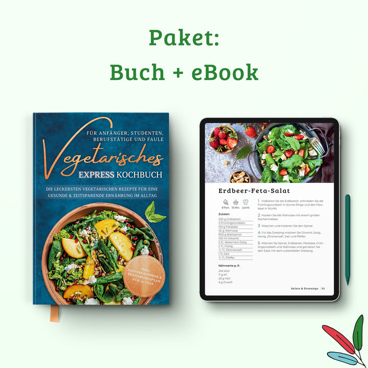 Vegetarisches Express Kochbuch für Anfänger, Studenten, Berufstätige und Faule: Die leckersten vegetarischen Rezepte für eine gesunde & zeitsparende Ernährung im Alltag