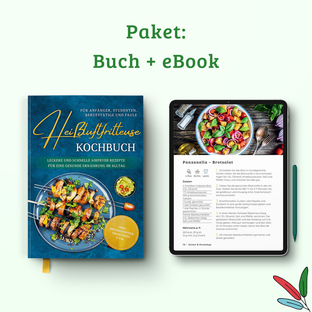 Heißluftfritteuse Kochbuch für Anfänger, Studenten, Berufstätige & Faule: Leckere und schnelle Airfryer Rezepte für eine gesunde Ernährung im Alltag