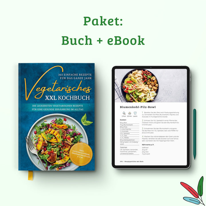Vegetarisches XXL Kochbuch - 365 einfache Rezepte für das ganze Jahr: Die leckersten vegetarischen Rezepte für eine gesunde Ernährung im Alltag
