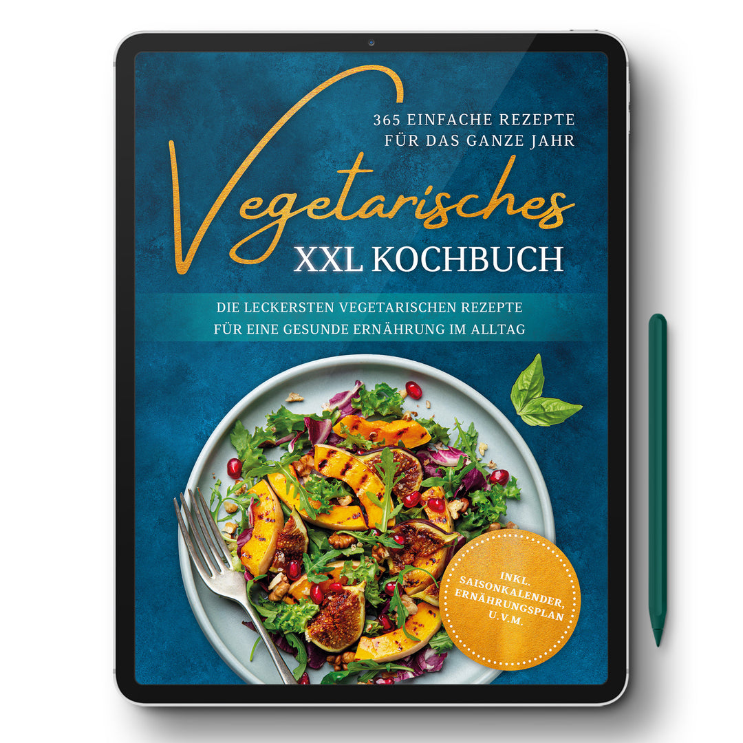 Vegetarisches XXL Kochbuch - 365 einfache Rezepte für das ganze Jahr: Die leckersten vegetarischen Rezepte für eine gesunde Ernährung im Alltag