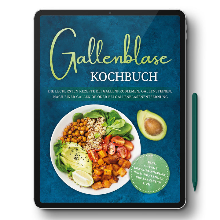 Gallenblase Kochbuch: Die leckersten Rezepte bei Gallenproblemen, Gallensteinen, nach einer Gallen OP oder bei Gallenblasenentfernung