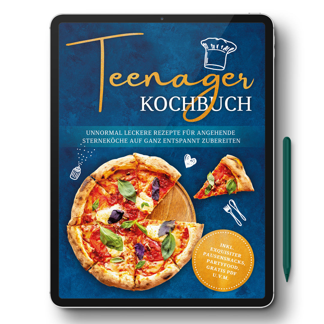 Teenager Kochbuch: Unnormal leckere Rezepte für angehende Sterneköche auf ganz entspannt zubereiten