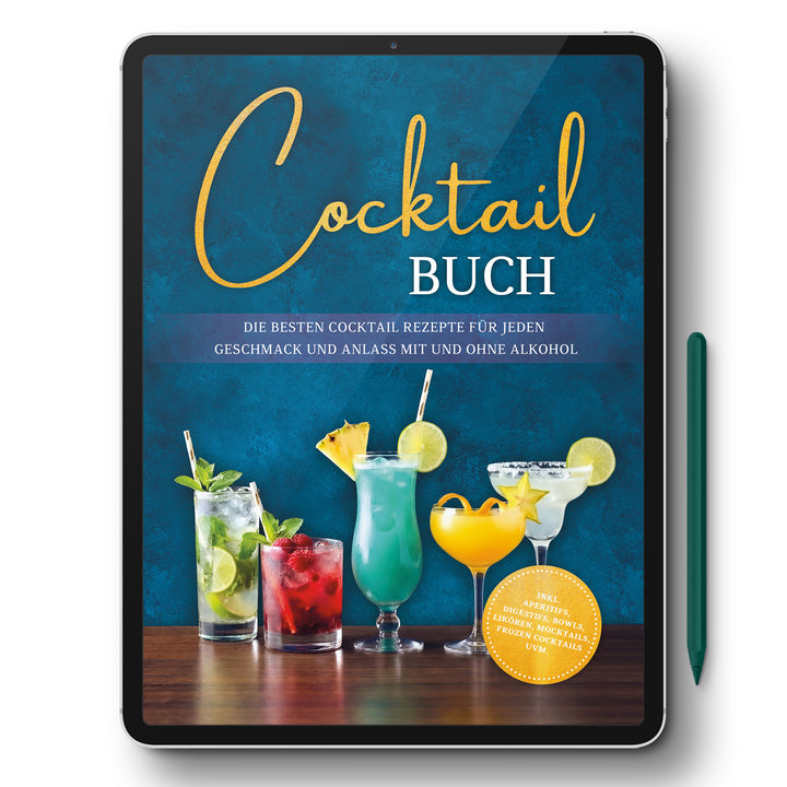 Cocktail Buch: Die besten Cocktail Rezepte für jeden Geschmack und Anlass mit und ohne Alkohol