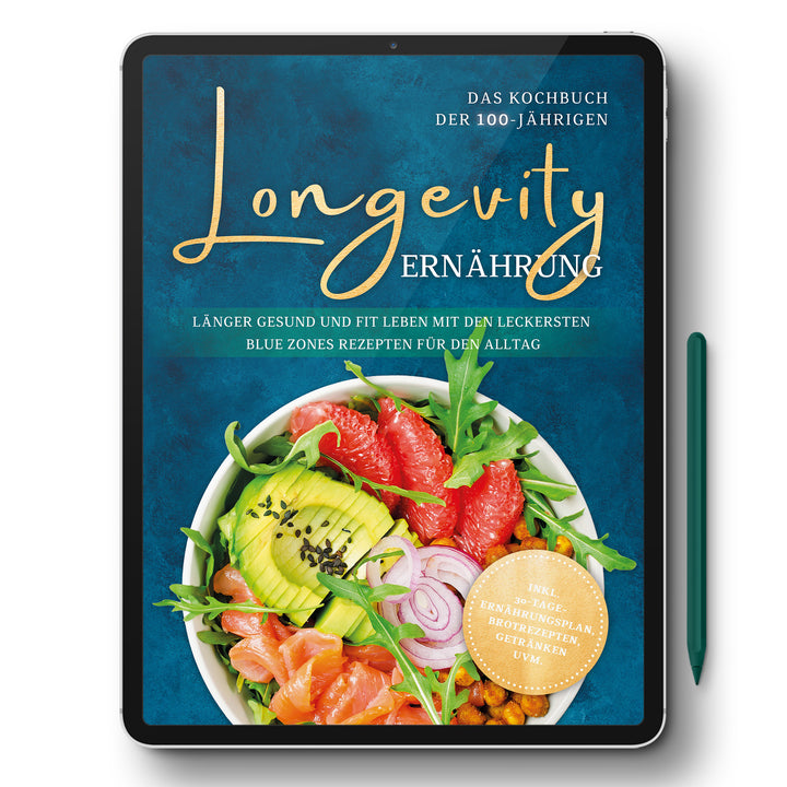 Longevity Ernährung - Das Kochbuch der 100-Jährigen: Länger gesund und fit leben mit den leckersten Blue Zones Rezepten für den Alltag