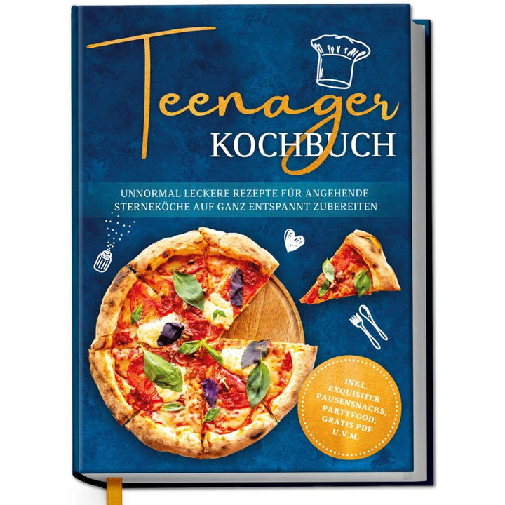 Teenager Kochbuch: Unnormal leckere Rezepte für angehende Sterneköche auf ganz entspannt zubereiten