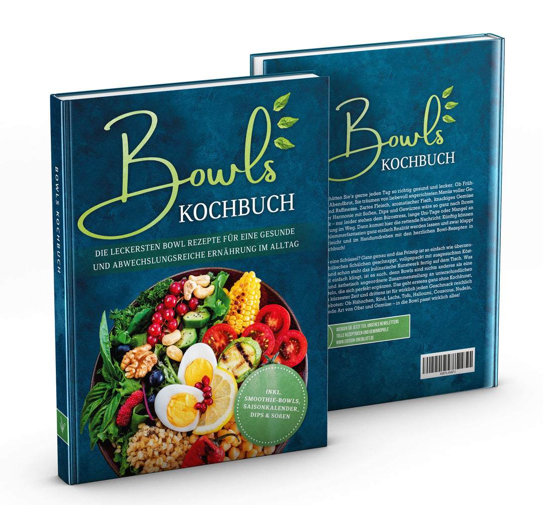 Bowls Kochbuch: Die leckersten Bowl Rezepte für eine gesunde & abwechslungsreiche Ernährung im Alltag