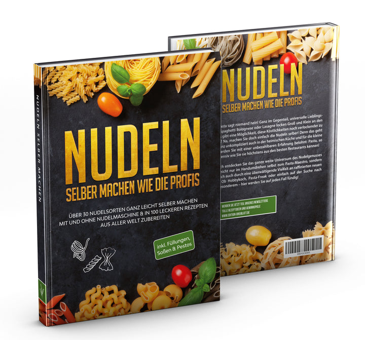 Nudeln selber machen wie die Profis: Über 30 Nudelsorten ganz leicht selber machen mit und ohne Nudelmaschine & in 100 leckeren Rezepten aus aller Welt zubereiten