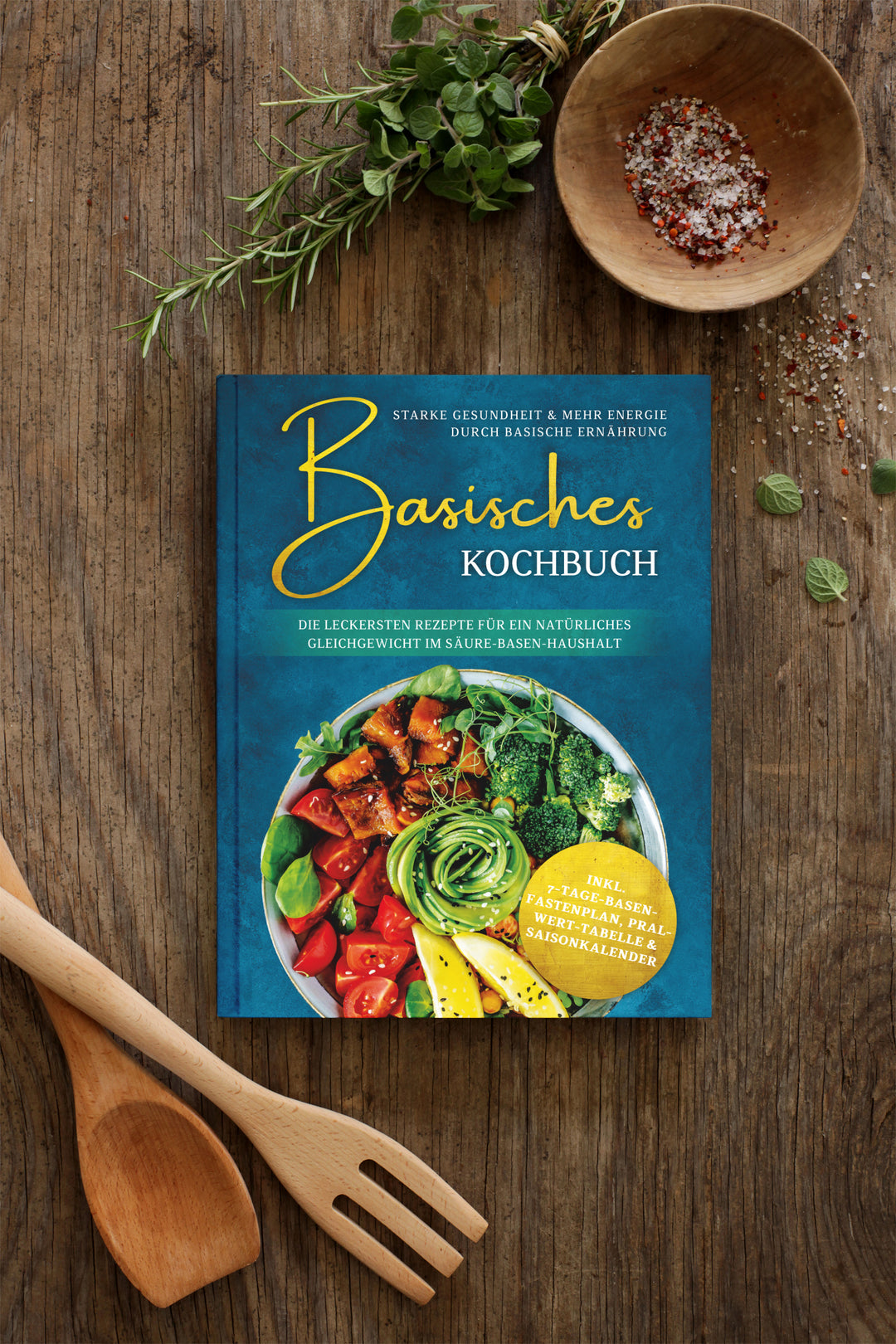 Basisches Kochbuch: Starke Gesundheit & mehr Energie durch basische Ernährung - Die leckersten Rezepte für ein natürliches Gleichgewicht im Säure-Basen-Haushalt