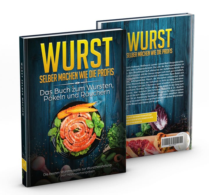 Wurst selber machen wie die Profis: Das Buch zum Wursten, Pökeln und Räuchern